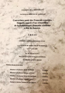 Couverture santé des Français expatriés : enquête auprès d'un échantillon de la communauté française résidant au Brésil (Dr Scola 2005).