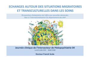 Lundi 6 juillet 2015, le Dr Scola proposait une formation à l'occasion de la Journée Clinique de l'intersecteur de pédopsychiatrie (04).