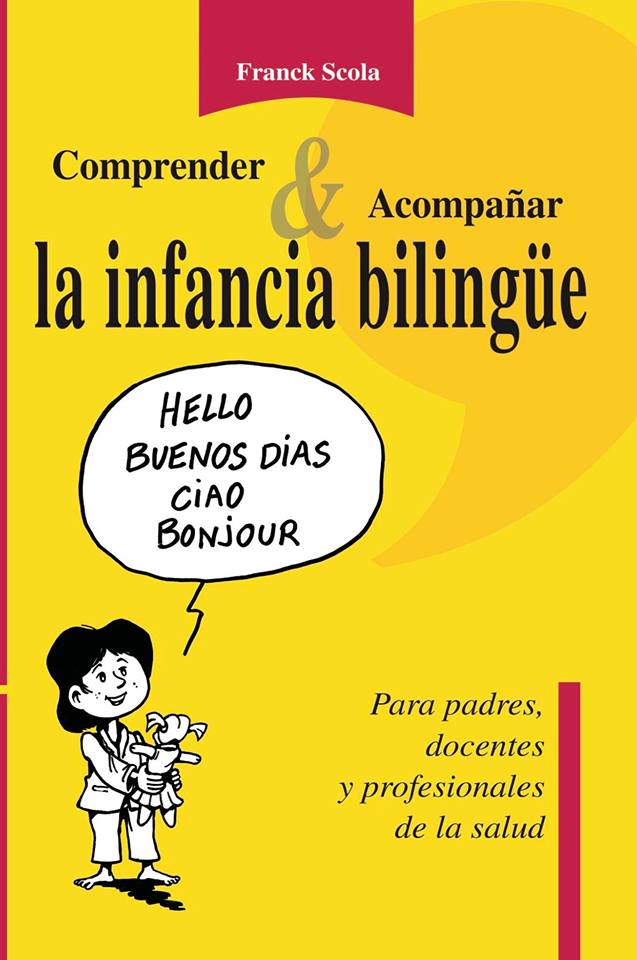 Comprender y acompañar la infancia bilingüe Franck Scola Maria carolina Boyer Gonzallez