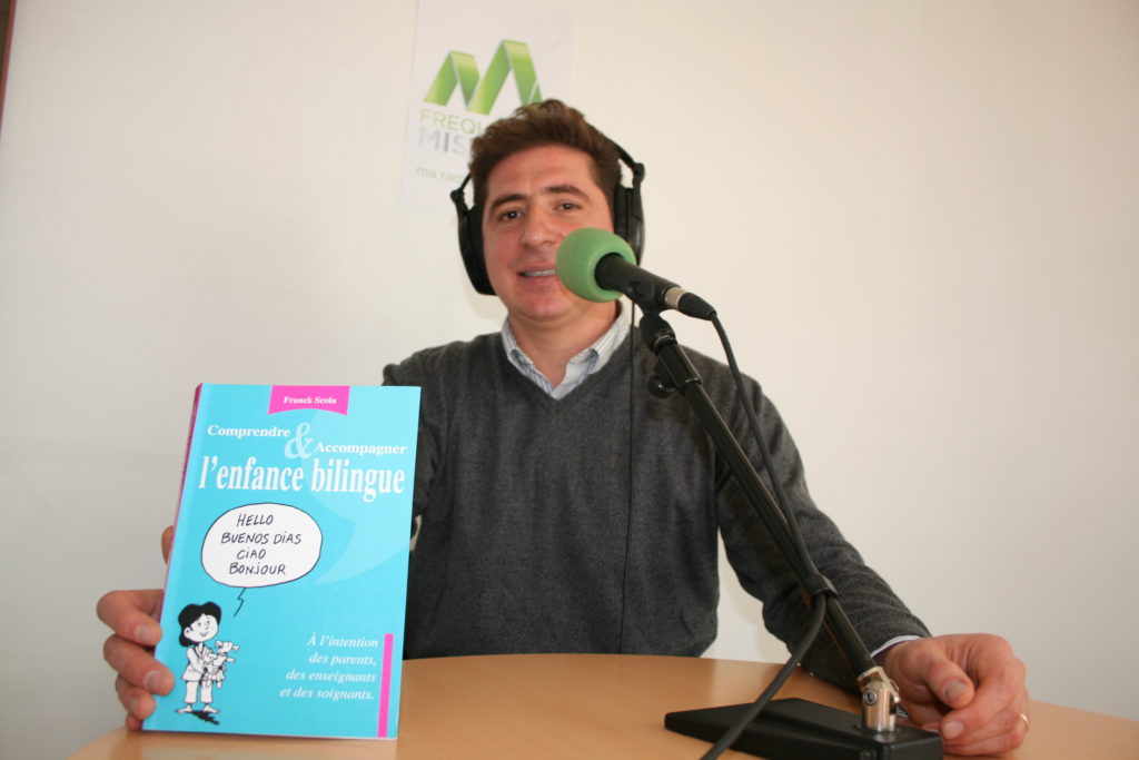 Fréquence Mistral Manosque a invité le Dr Franck Scola à parler de son livre "Comprendre et Accompagner l'enfance bilingue".
